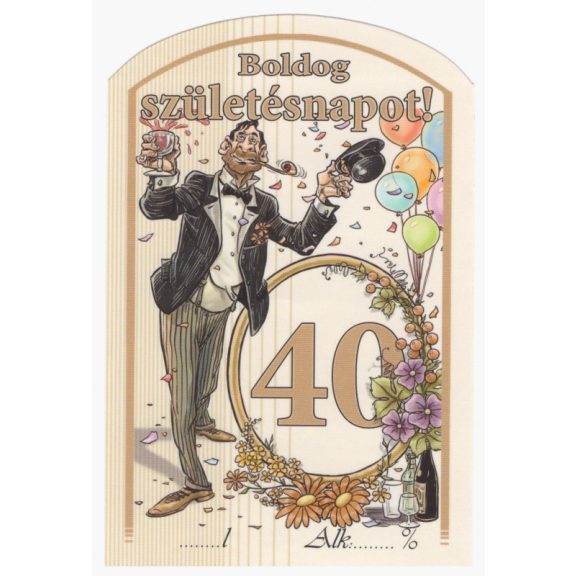 Címke pálinkás 10 db-os (íves) Boldog 40. születésnapot! Címke pálinkás 10 db-os (íves) Boldog 40. születésnapot!